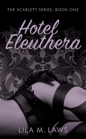 Hotel Eleuthera (The Scarlett Series: Book One)