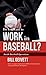 Do You Want to Work in Baseball?: Advice to Aquire Employment in Mlb and Mentorship in Scouting/Player Development