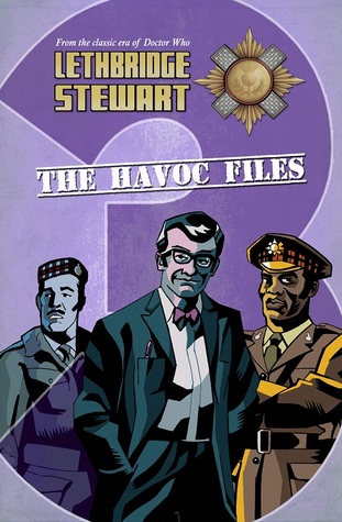 Lethbridge-Stewart: The HAVOC Files 3 (anthology #3)