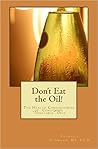 Don't Eat The Oil: The Health Consequences of "Vegetable Oils"