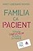 Familia ca pacient. Terapia conflictelor în cuplu și familie by Horst-Eberhard Richter