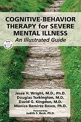 Cognitive-behavior therapy for severe mental illness. An Illustrated Guide