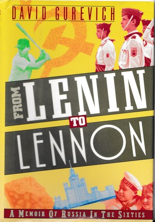 From Lenin to Lennon: A Memoir of Russia in the Sixties