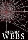 Deadly Webs: The ...