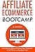 Affiliate E-commerce Bootcamp: Start Selling Affiliate Products from Clickbank & Sell Tshirts via Facebook Ads