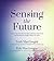 Sensing the Future: How to Tap Into Your Intuition and Read Signs From the Universe to Predict What's to Come