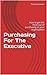 Purchasing For The Executiv...