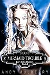 Mermaid Trouble by Andy Mulberry