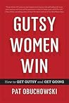 Book cover for Gutsy Women Win: How to Get Gutsy and Get Going