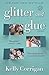 Glitter and Glue