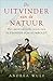 De uitvinder van de natuur. Het avontuurlijke leven van Alexa... by Andrea Wulf