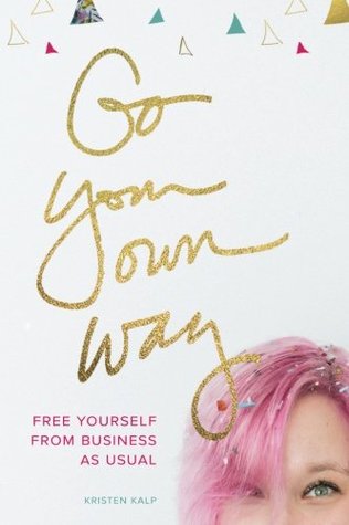 Go Your Own Way: free yourself from business as usual
