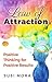 Law of Attraction: Positive Thinking for Positive Results