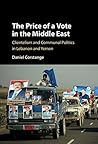 The Price of a Vote in the Middle East: Clientelism and Communal Politics in Lebanon and Yemen (Cambridge Studies in Comparative Politics)