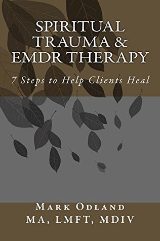 Spiritual Trauma & EMDR Therapy: 7 Steps to Help Clients Heal (Kindle Edition)