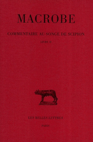 Commentaire au songe de Scipion (Collection Des Universites De France Serie Latine)