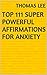 Top 111 Super Powerful Affirmations For Anxiety
