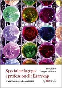 Specialpedagogik i professionellt lärarskap : Synsätt och förhållningssätt (Unknown Binding)