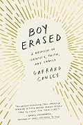 Boy Erased: A Memoir of Identity, Faith, and Family