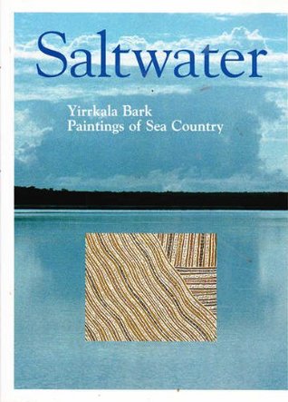 Saltwater: Yirrkala bark paintings of sea country : recognising indigenous sea rights (Paperback)