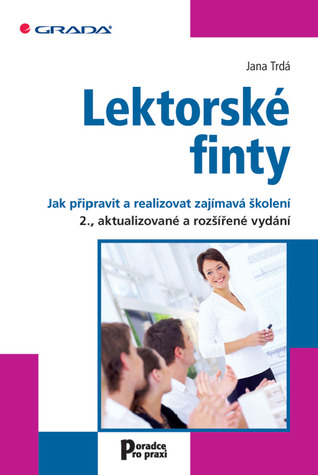 Lektorské finty: Jak připravit a realizovat zajímavá školení (Paperback)