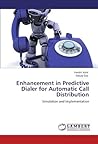 Enhancement in Predictive Dialer for Automatic Call Distribution: Simulation and Implementation Enhancement in Predictive Dialer for Automatic Call Distribution: Simulation and Implementation