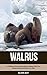 Walrus: A Children Pictures...