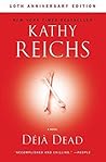 Déjà Dead by Kathy Reichs