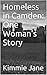 Homeless in Camden: One Woman's Story