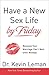 Have a New Sex Life by Friday: Because Your Marriage Can't Wait until Monday