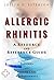 Allergic Rhinitis - A Reference Guide (BONUS DOWNLOADS) (The Hill Resource and Reference Guide Book 18)