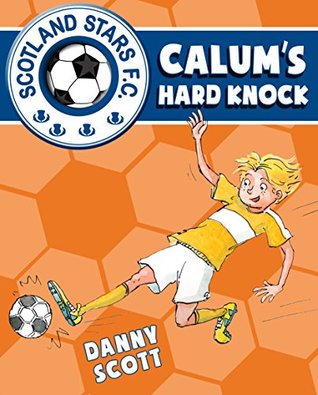 Calum's Hard Knock (Scotland Stars F.C. Book 4)