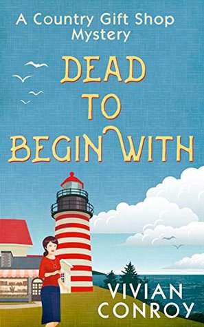 Dead to Begin With (Country Gift Shop #1)