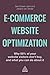 E-Commerce Website Optimization: Why 95% of Your Website Visitors Don't Buy, and What You Can Do About it