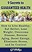 9 Secrets to GUARANTEED HEALTH: How to Live Healthy, Eat Better, Lose Weight, Overcome Disease, Reverse Aging, Boost Energy, Eliminate Stress, and be Content