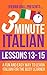 3 Minute Italian: Lessons 13-15: A fun and easy way to learn Italian for the busy learner