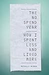 Book cover for The No Spend Year: How you can spend less and live more