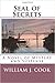 Seal of Secrets by William J.   Cook
