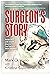 Surgeon's Story - Inside OR...