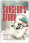 Surgeon's Story - Inside OR-1 With One of America's Top Pedia... by Mark Oristano