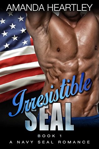 Irresistible SEAL Book 1 (Kindle Edition)