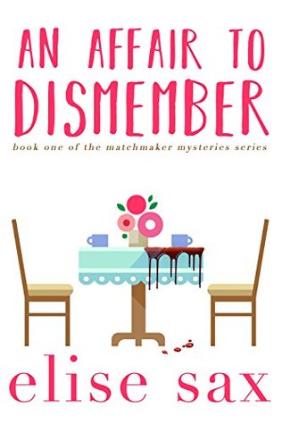 An Affair to Dismember (Matchmaker Mysteries, #1)