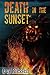 Death in the Sunset: A Mode...