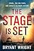 The Stage Is Set by Bryant Wright The Stage Is Set by Bryant Wright