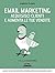 Email Marketing - Acquisisci clienti e aumenta le tue vendite: quello che ogni imprenditore dovrebbe sapere sull'acquisizione clienti (Italian Edition)
