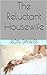 The Reluctant Housewife