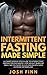 Intermittent Fasting Made S...