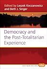 Democracy and the Post-Totalitarian Experience (Studies in Pragmatism and Values, 167)
