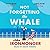 Not Forgetting the Whale