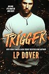 Trigger by L.P. Dover